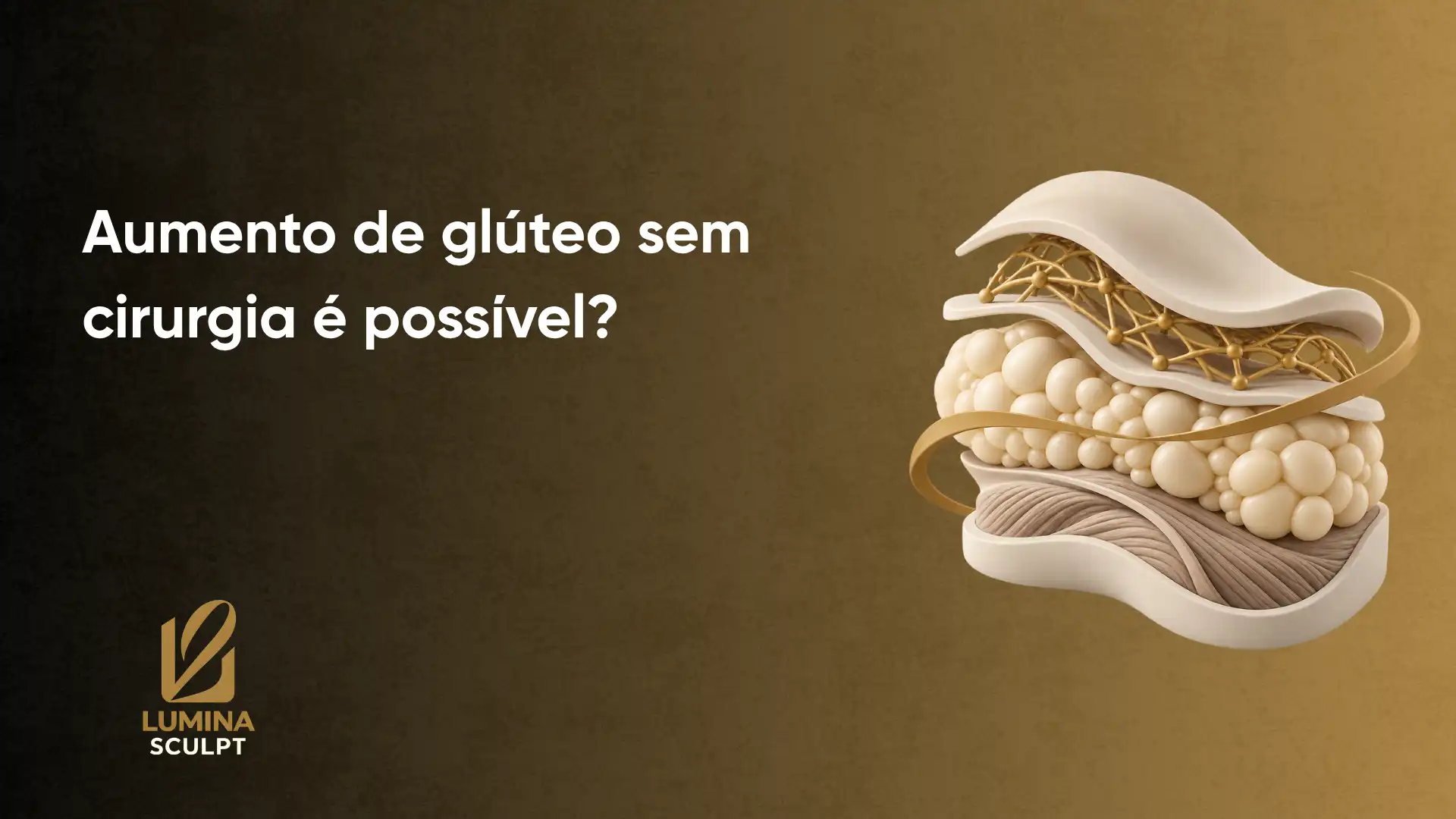 Imagem promocional com a frase “Aumento de glúteo sem cirurgia é possível?” ao lado de uma representação anatômica de glúteos em 3D, com tecido e marcações, e logotipo “LUMINA SCULPT”.